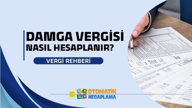 Damga Vergisi Nedir Nasıl Hesaplanır