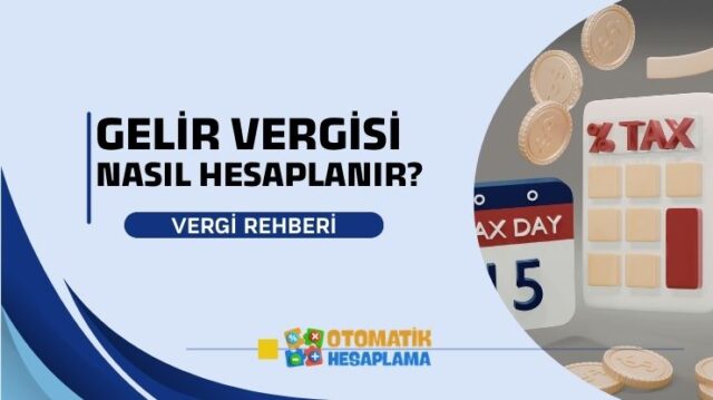 Gelir Vergisi Nasıl Hesaplanır Gelir Vergisi Nasıl Hesaplanır