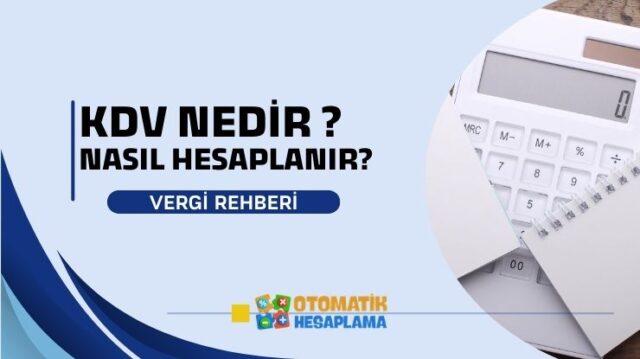 KDV Nedir Nasıl Hesaplanır KDV Nedir Nasıl Hesaplanır