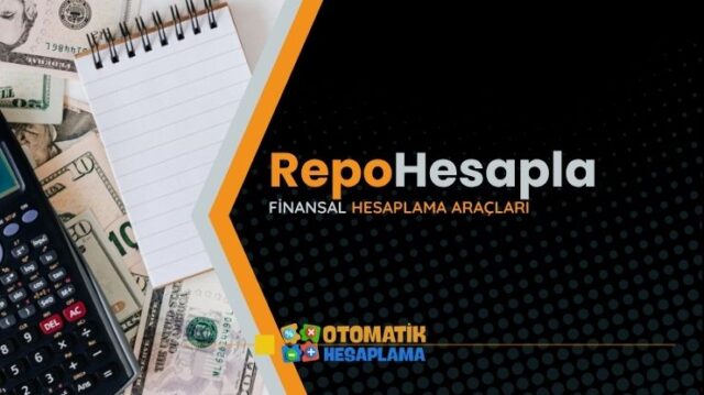 Repo Hesaplama Aracı Repo Hesaplama Aracı