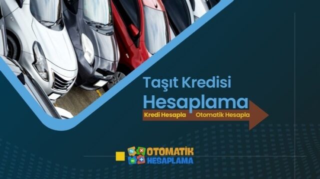 Taşıt Kredisi Hesaplama Taşıt Kredisi Hesaplama