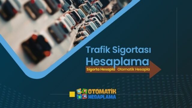Trafik Sigortası Hesaplama Trafik Sigortası Hesaplama