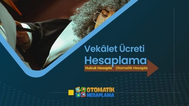 Vekâlet Ücreti Hesaplama