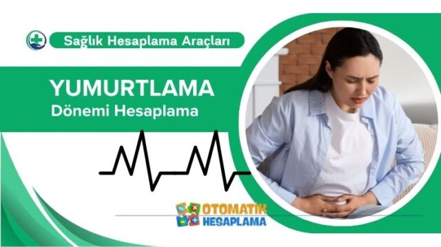 Yumurtlama Dönemi Hesaplama Aracı Yumurtlama Dönemi Hesaplama Aracı